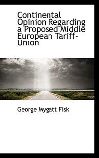 Front cover_Continental Opinion Regarding A Proposed Middle European Tariff-union