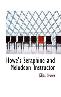 Couverture_Howe's Seraphine And Melodeon Instructor