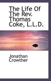 Front cover_The Life Of The Rev. Thomas Coke, L.l.d.