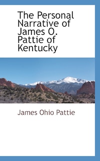 Front cover_The Personal Narrative of James O. Pattie of Kentucky