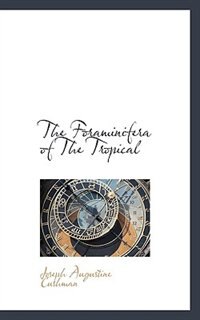 Couverture_The Foraminifera Of The Tropical