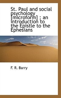 Front cover_St. Paul And Social Psychology [microform] ; An Introduction To The Epistle To The Ephesians