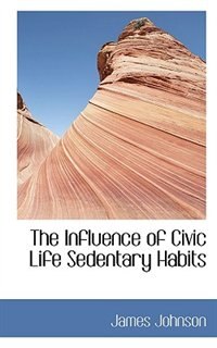 The Influence Of Civic Life Sedentary Habits