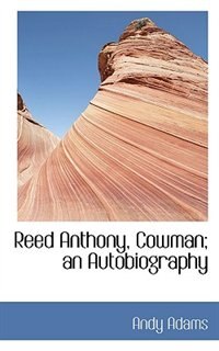 Front cover_Reed Anthony, Cowman; An Autobiography
