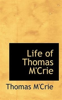 Life Of Thomas M'crie