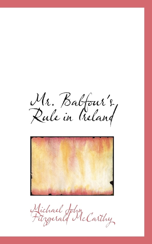 Front cover_Mr. Balfour's Rule In Ireland