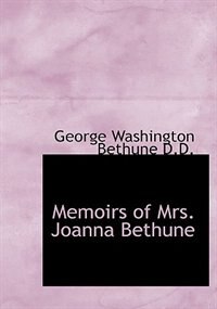 Memoirs Of Mrs. Joanna Bethune