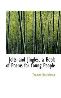 Couverture_Jolts And Jingles, A Book Of Poems For Young People