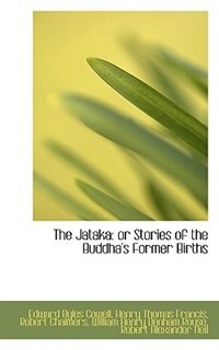 The Jataka: Or Stories Of The Buddha's Former Births