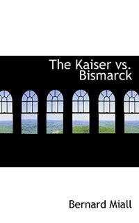 Front cover_The Kaiser Vs. Bismarck
