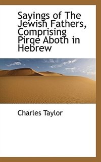 Front cover_Sayings Of The Jewish Fathers, Comprising Pirqe Aboth In Hebrew