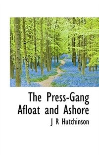 The Press-gang Afloat And Ashore