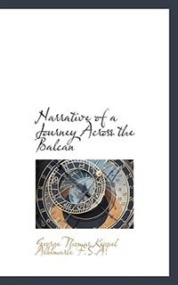 Narrative Of A Journey Across The Balcan