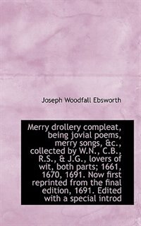 Front cover_Merry Drollery Compleat, Being Jovial Poems, Merry Songs, &c., Collected By W.n., C.b., R.s., & J.g.