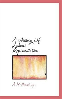 Couverture_A History Of Labour Representation