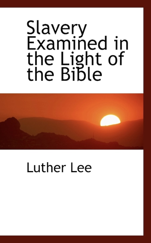 Front cover_Slavery Examined In The Light Of The Bible