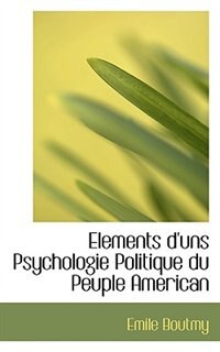 Elements D'uns Psychologie Politique Du Peuple American
