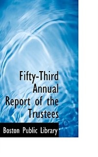 Fifty-third Annual Report Of The Trustees