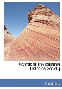 Couverture_Records Of The Columbia Historical Society