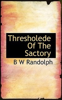 Thresholede Of The Sactory