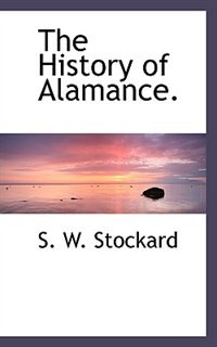 The History Of Alamance.