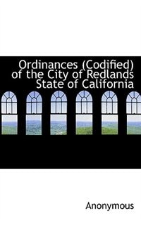 Couverture_Ordinances (codified) Of The City Of Redlands State Of California