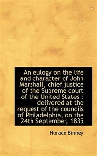 Front cover_An Eulogy On The Life And Character Of John Marshall, Chief Justice Of The Supreme Court Of The Unit