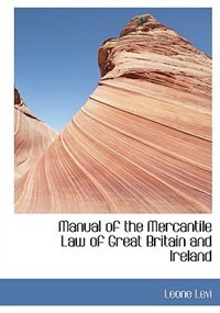 Front cover_Manual Of The Mercantile Law Of Great Britain And Ireland