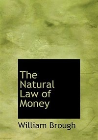 The Natural Law Of Money