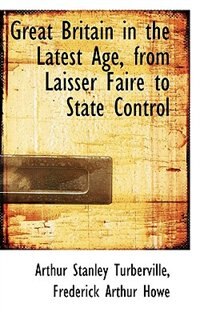 Front cover_Great Britain In The Latest Age, From Laisser Faire To State Control