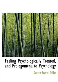 Feeling Psychologically Treated, And Prolegomena To Psychology