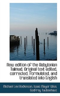 New Edition Of The Babylonian Talmud. Original Text Edited, Corrected, Formulated, And Translated In