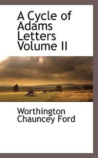A Cycle Of Adams Letters Volume Ii