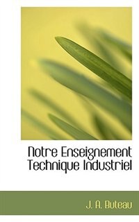 Notre Enseignement Technique Industriel