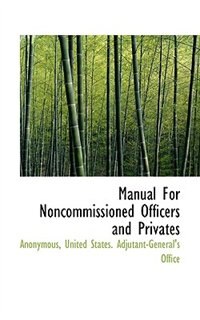 Front cover_Manual For Noncommissioned Officers And Privates