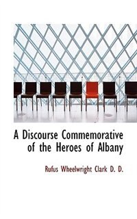 Front cover_A Discourse Commemorative Of The Heroes Of Albany