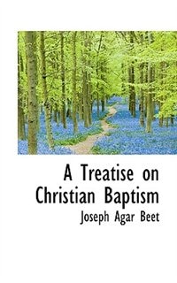 Front cover_A Treatise On Christian Baptism