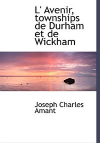 Front cover_L' Avenir, Townships De Durham Et De Wickham