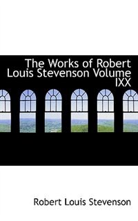 The Works Of Robert Louis Stevenson Volume Ixx