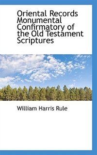 Front cover_Oriental Records Monumental Confirmatory Of The Old Testament Scriptures
