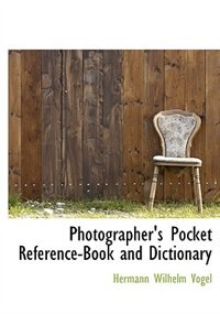 Photographer's Pocket Reference-book And Dictionary