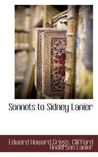 Sonnets To Sidney Lanier