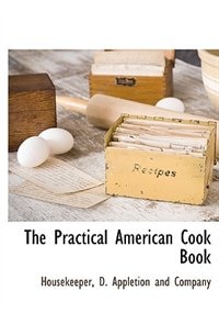 The Practical American Cook Book