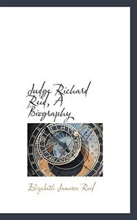 Couverture_Judge Richard Reid, A Biography