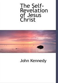 Front cover_The Self-revelation Of Jesus Christ