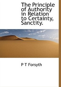Couverture_The Principle Of Authority In Relation To Certainty, Sanctity.
