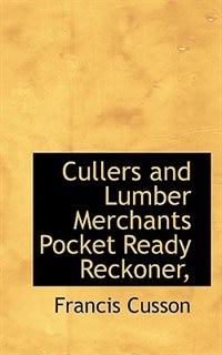 Couverture_Cullers And Lumber Merchants Pocket Ready Reckoner,