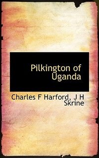 Front cover_Pilkington Of Uganda
