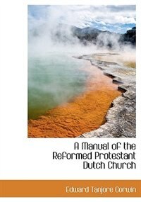 Couverture_A Manual of the Reformed Protestant Dutch Church