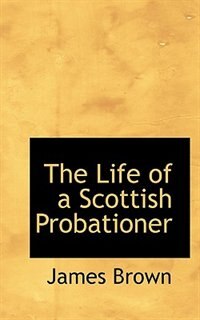 Front cover_The Life Of A Scottish Probationer